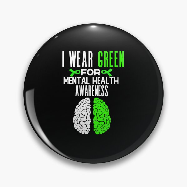 Item preview, i wear green for mental health awareness month quote ,international mental helath day saying  designed and sold by ourpretty.