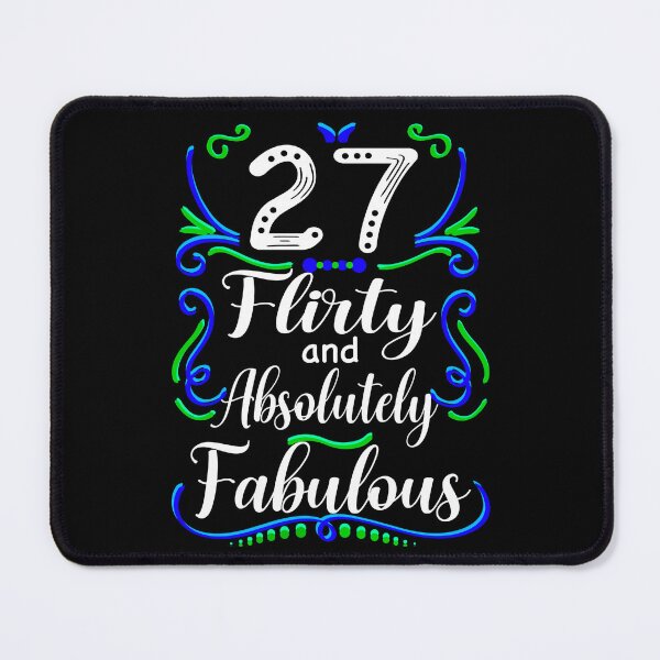 Item preview, Twenty Seven Flirty and Absolutely Fabulous, Funny 27th Birthday designed and sold by orangeblue21.