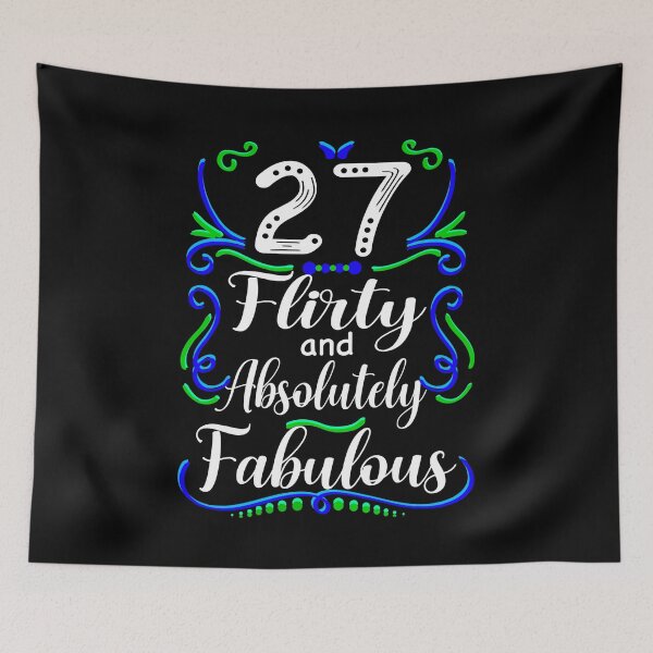Item preview, Twenty Seven Flirty and Absolutely Fabulous, Funny 27th Birthday designed and sold by orangeblue21.