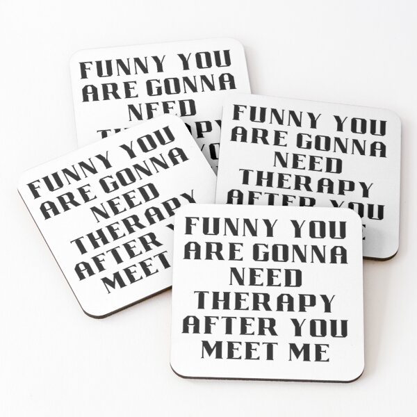 Item preview, Funny you are gonna need therapy after you meet me designed and sold by khadijat297.
