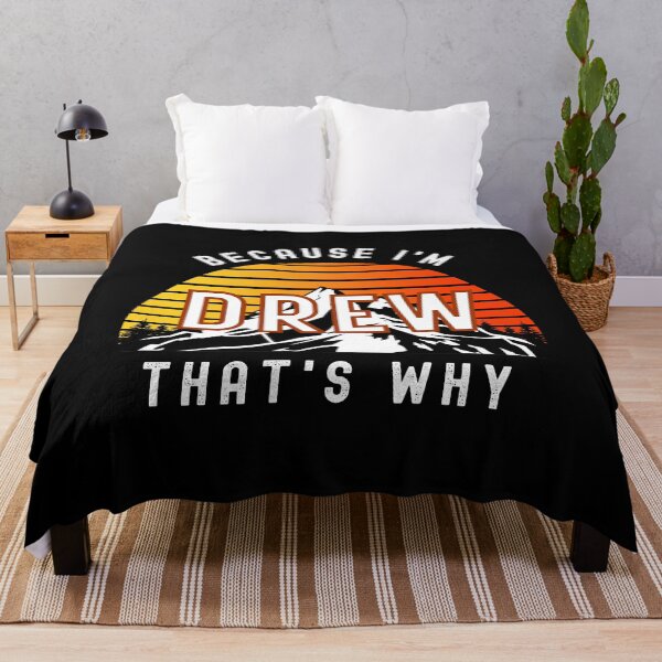Item preview, Because I'm Drew, that's why - Custom Name designed and sold by PonyyStore.