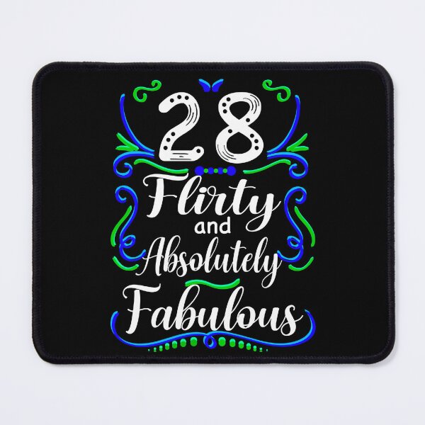 Item preview, Twenty Eight Flirty and Absolutely Fabulous, Funny 28th Birthday designed and sold by orangeblue21.