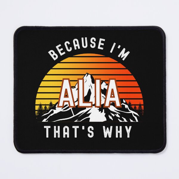 Item preview, Because I'm Alia, that's why - Custom Name designed and sold by PonyyStore.