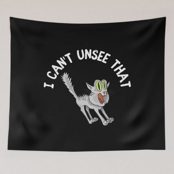 Item preview, I cant unsee that - funny cat designed and sold by RogerWBDesigns.
