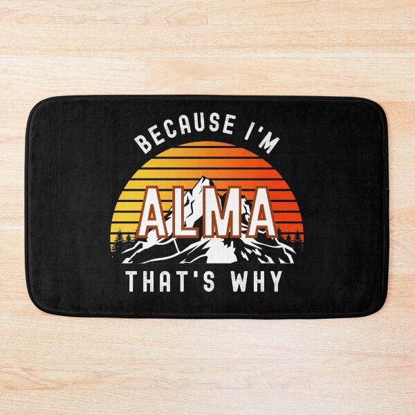 Item preview, Because I'm Alma, that's why - Custom Name  designed and sold by PonyyStore.