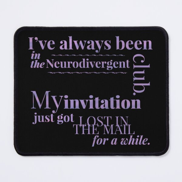 Item preview, I’ve always been in the Neurodivergent club designed and sold by O1RSH.