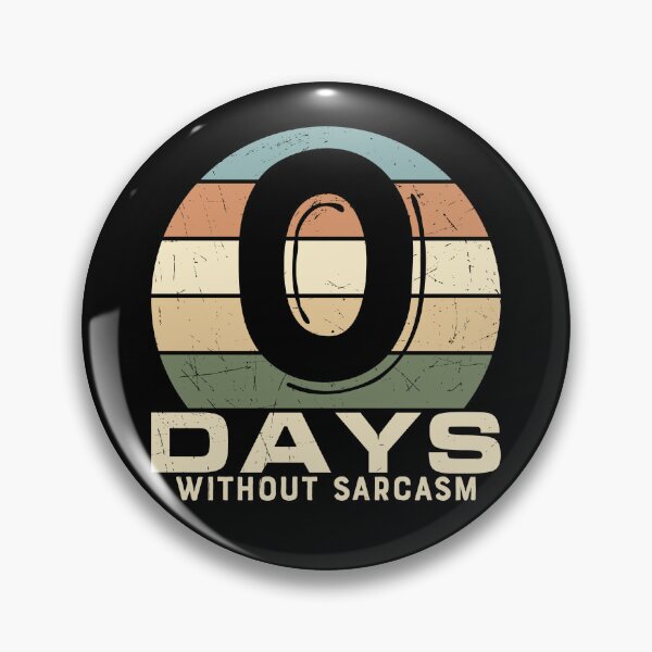 Item preview, Zero Days Without Sarcasm designed and sold by murkyswamp.