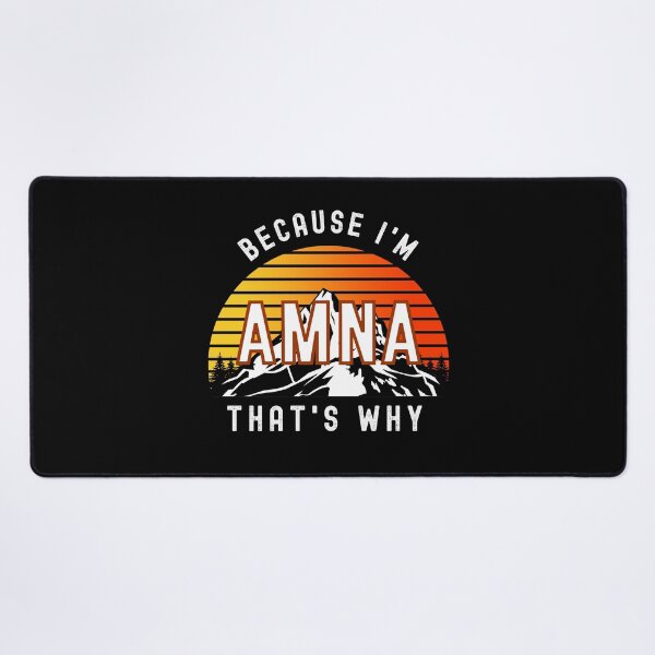 Item preview, Because I'm Amna, that's why - Custom Name designed and sold by PonyyStore.