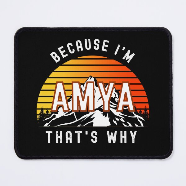 Item preview, Because I'm Amya, that's why - Custom Name  designed and sold by PonyyStore.
