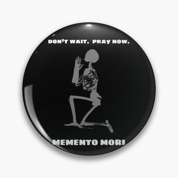 Item preview, Don't Wait - Pray Now - Memento Mori 4 designed and sold by stadia-60-west.