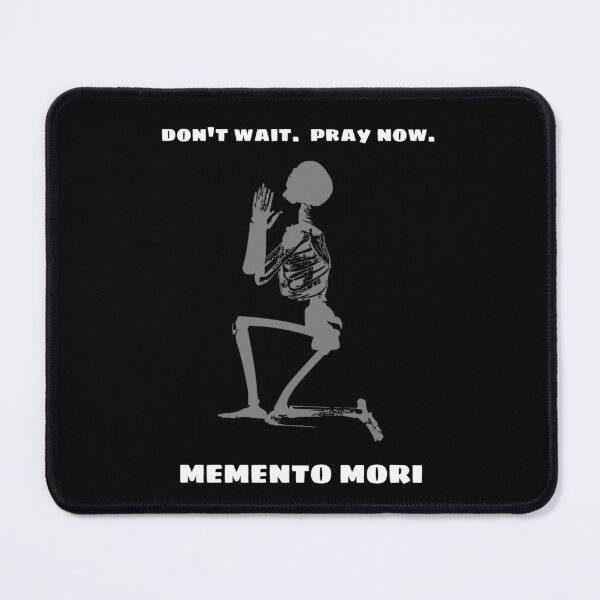 Item preview, Don't Wait - Pray Now - Memento Mori 4 designed and sold by stadia-60-west.