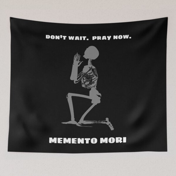 Item preview, Don't Wait - Pray Now - Memento Mori 4 designed and sold by stadia-60-west.