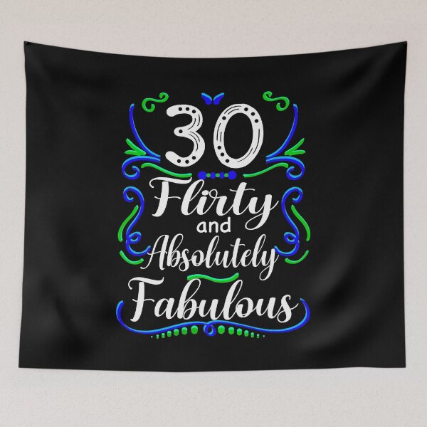 Item preview, Thirty Flirty and Absolutely Fabulous, Funny 30th Birthday designed and sold by orangeblue21.