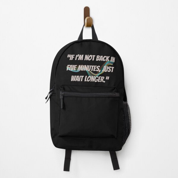 Item preview, “If I’m not back in five minutes, just wait longer.” designed and sold by Khaila-shop.