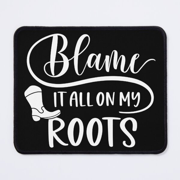 Item preview, Blame It All On My Roots designed and sold by murkyswamp.