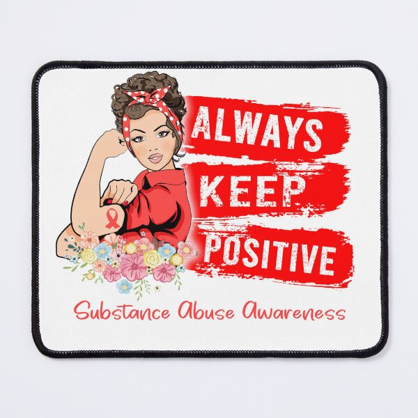 Item preview, Always Keep Positive Substance Abuse Awareness designed and sold by Sabfit.