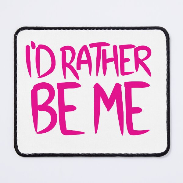 Item preview, I'd Rather Be Me designed and sold by jblons34.