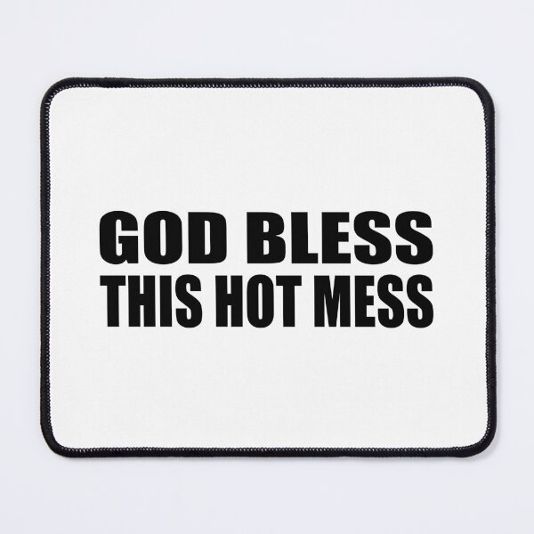 Item preview, God bless this hot mess designed and sold by Colorfulandfun.