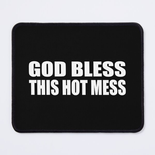 Item preview, God bless this hot mess designed and sold by Colorfulandfun.
