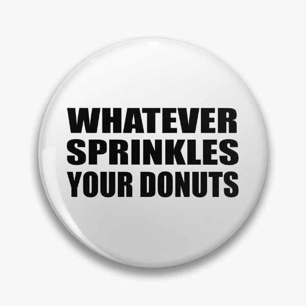 Item preview, Whatever sprinkles your donuts designed and sold by Colorfulandfun.