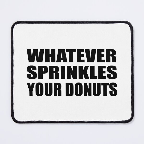 Item preview, Whatever sprinkles your donuts designed and sold by Colorfulandfun.