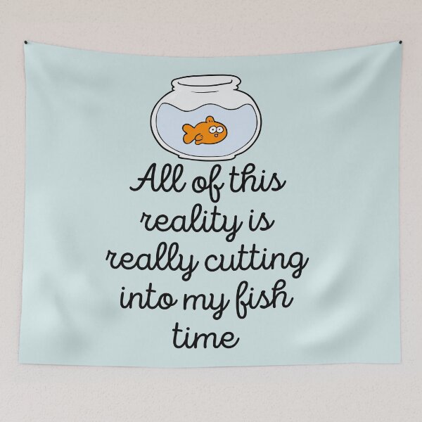 Item preview, All Of This Reality Is Really Cutting Into My Fish Time designed and sold by AliSupply.