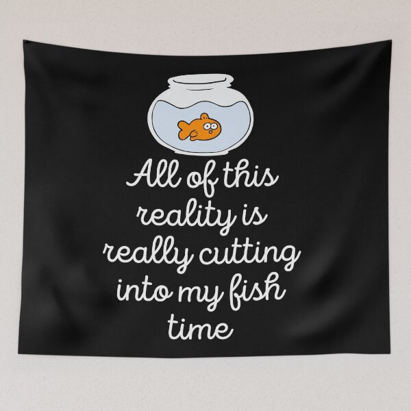 Item preview, All Of This Reality Is Really Cutting Into My Fish Time designed and sold by AliSupply.