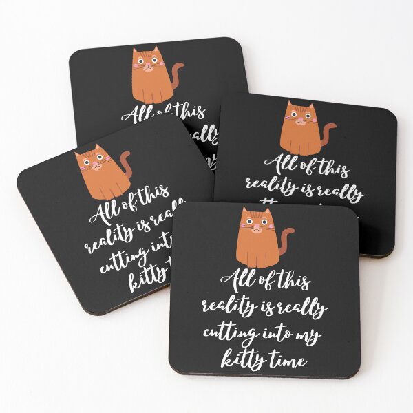 Item preview, All Of This Reality Is Really Cutting Into My Kitty Time designed and sold by AliSupply.