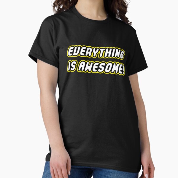 Item preview, EVERYTHING IS AWESOME designed and sold by mrainstream.
