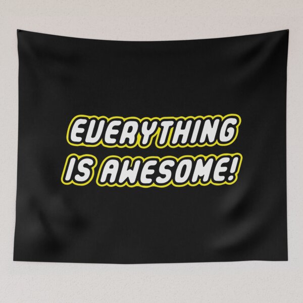 Item preview, EVERYTHING IS AWESOME designed and sold by mrainstream.