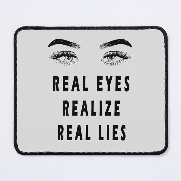 Item preview, real eyes realize real lies designed and sold by GOLDFAMILYSHOP.