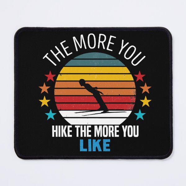 Item preview, The More You Hike The More You Like - hiking designed and sold by TheOneStyleBro.