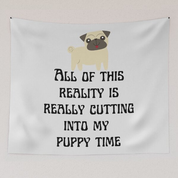 Item preview, All Of This Reality Is Really Cutting Into My Puppy Time designed and sold by AliSupply.