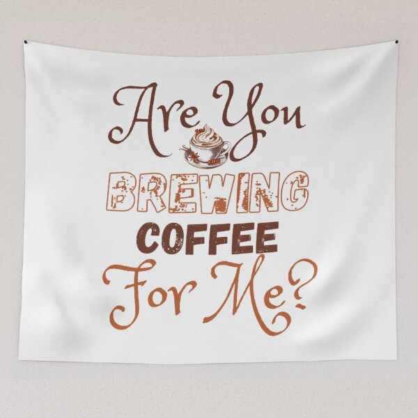 Item preview, Are you brewing coffee for me designed and sold by Nin AZ.