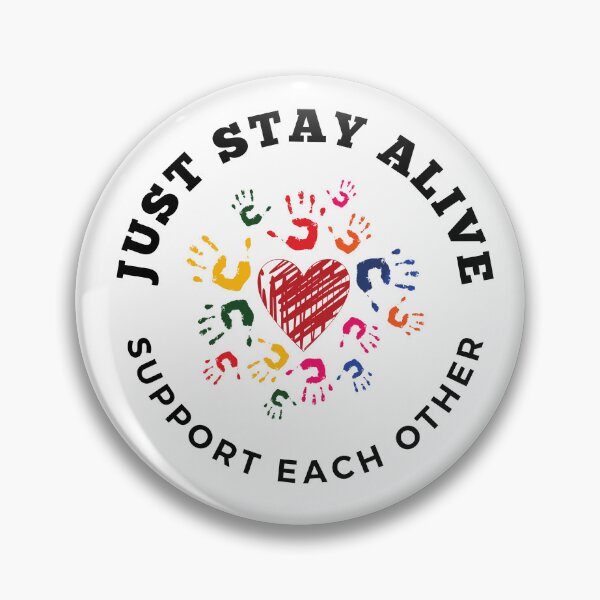 Item preview, Just Stay Alive - Support Each other ! Kind reminder to all of US ❤️ designed and sold by LaylaTheCurly.