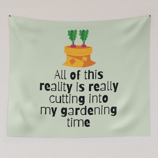 Item preview, All Of This Reality Is Really Cutting Into My Gardening Time designed and sold by AliSupply.