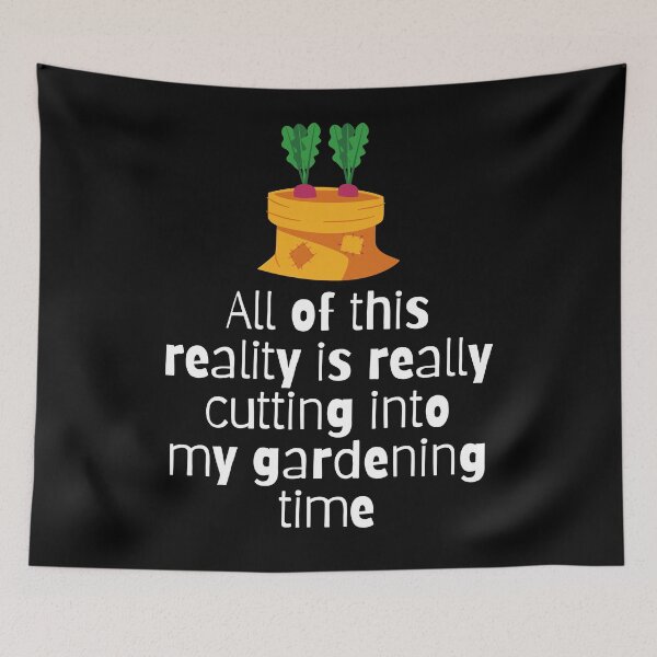 Item preview, All Of This Reality Is Really Cutting Into My Gardening Time designed and sold by AliSupply.