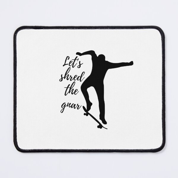 Item preview, Let's shred thee gnar, designed with love for skate boarding, for skateboard lovers designed and sold by DahliaBlanche.