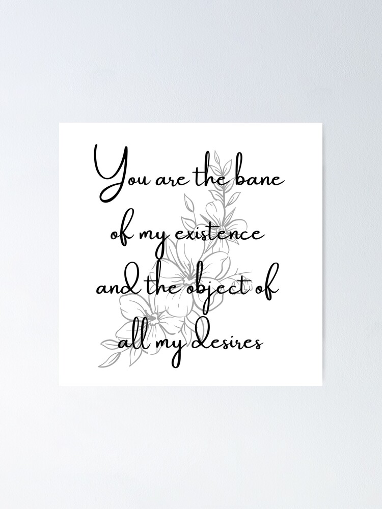"You Are the Bane of My Existence and the Object of All My Desires