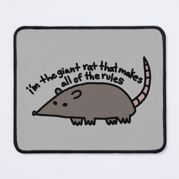 Item preview, I’m The Giant Rat That Makes All Of The Rules designed and sold by worm.teeth.