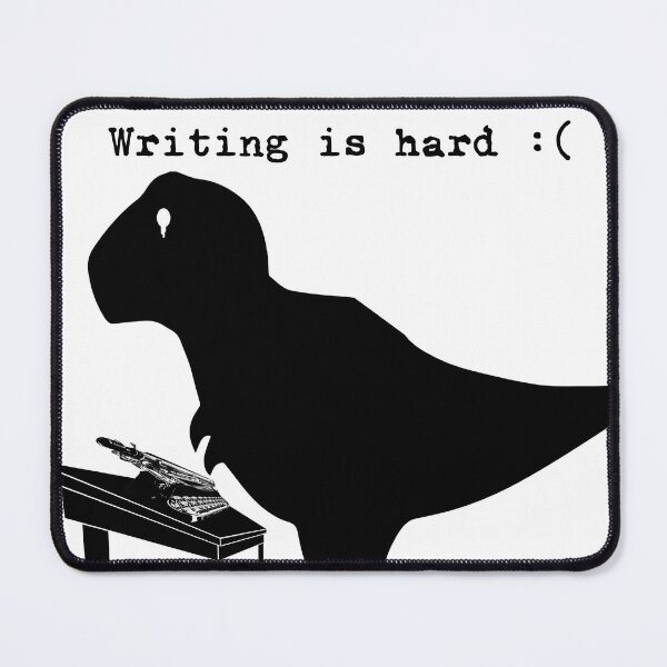 Item preview, Writing is hard! designed and sold by SassuFraz.