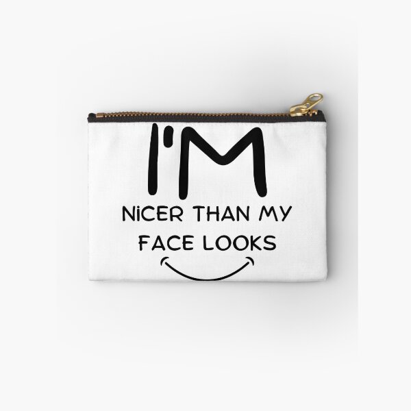 Item preview, I'm Nicer Than My Face Looks - Funny designed and sold by AMERZAGUE DESIGN.