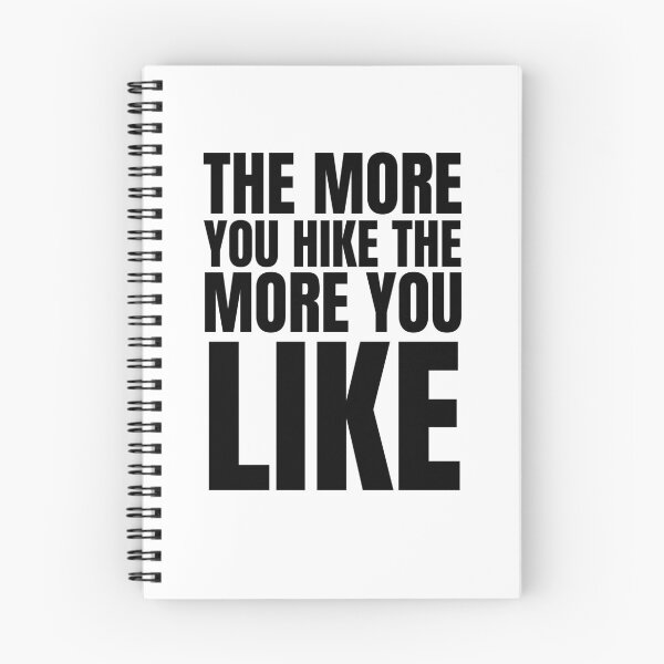 Item preview, The More you Hike the More you Like quote designed and sold by Magicalair.