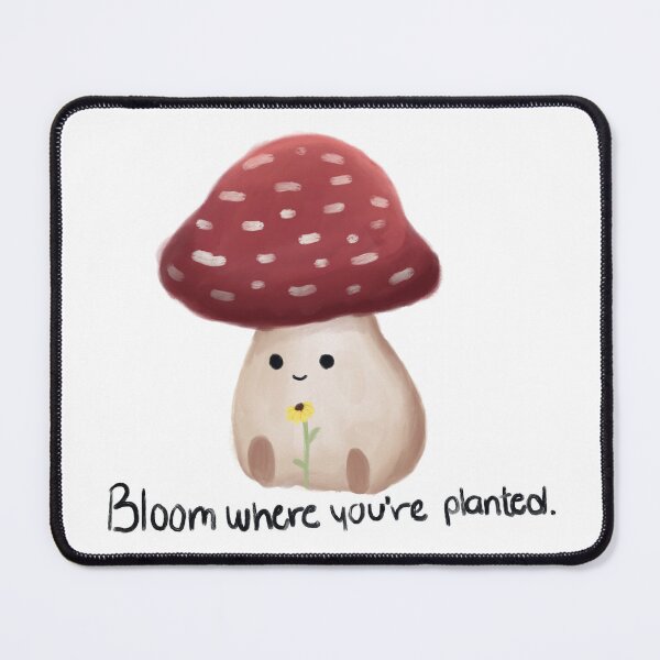 Item preview, Bloom Where You’re Planted Mushroom designed and sold by KaitLouise.