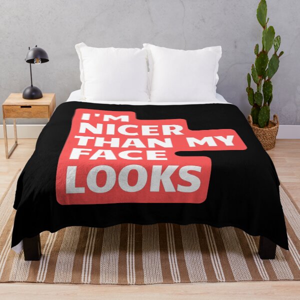 Item preview, I'm Nicer Than My Face Looks - Funny designed and sold by AMERZAGUE DESIGN.