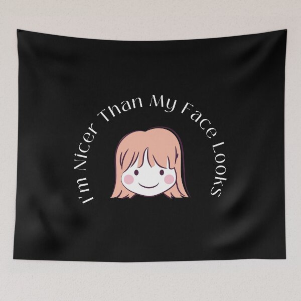 Item preview,  I'm Nicer Than My Face Looks - Funny designed and sold by AMERZAGUE DESIGN.