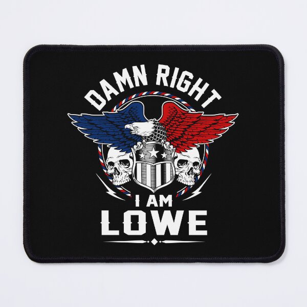 Item preview, Lowe Name T Shirt - Damn Right I Am Lowe Gift Item Tee designed and sold by lanawalton.