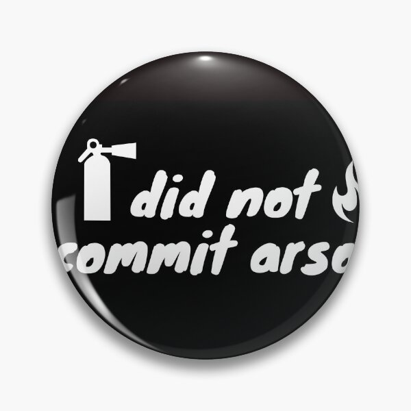 Item preview,  I did not commit arson  designed and sold by Raxid2022.