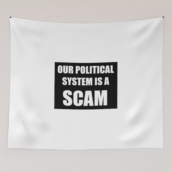 Item preview, OUR POLITICAL SYSTEM IS A SCAM designed and sold by BrandoCafe.