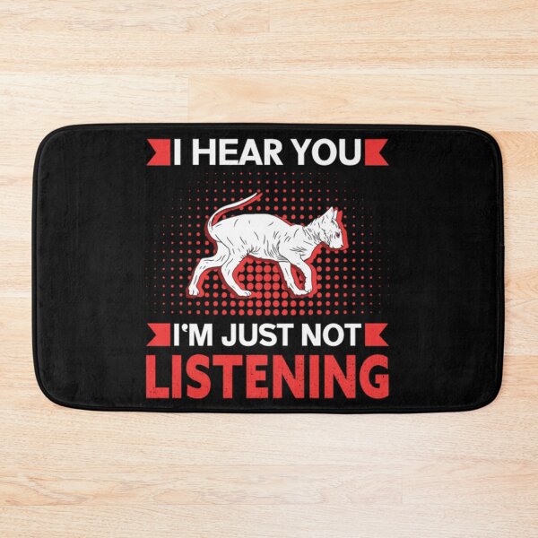Item preview, Sphynx cat i hear you just not listening designed and sold by jackienorfolkal.